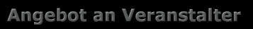 Angebot an Veranstalter